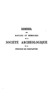 Recueil des notices et mémoires de la Société archéologique de la province ... by Société archéologique de la province de Constantine