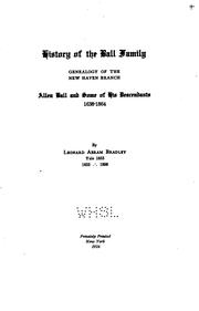 Cover of: History of the Ball Family: Genealogy of the New Haven Branch, Allen Ball and Some of His ...