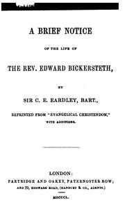 Cover of: A brief notice of the life of the rev. Edward Bickersteth | 
