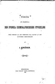 Försök att framställa den svenska kriminalprocessens utveckling från medlet ... by J. Kreüger