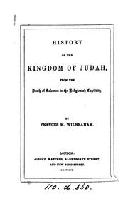 Cover of: History of the kingdom of Judah, from the death of Solomon to the Babylonish captivity