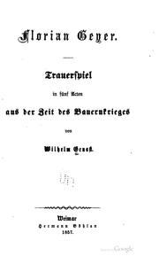 Cover of: Florian Geyer: Trauerspiel in fünf Acten aus der Zeit des Bauernkrieges by 
