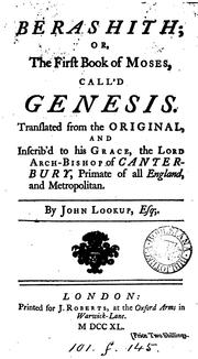 Cover of: Berashith; or, The first book of Moses, call'd Genesis, tr. by J. Lookup by 