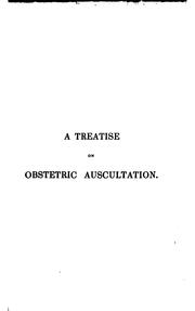 Cover of: A treatise on obstetric auscultation, tr. by C.West | 