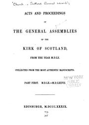 Acts and Proceedings of the General Assemblies of the Kirk of Scotland, from the Year M.D.LX ... by Church of Scotland. General Assembly