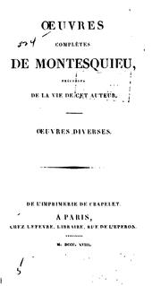 Cover of: Oeuvres complètes de Montesquieu: précédées de la vie de cet auteur ...