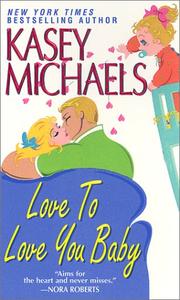 Cover of: Love to love you baby by Kasey Michaels