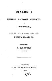 Dialoghi, lettere, racconti, aneddoti e descrizioni ad uso dei principianti nello studio della ... by P. L. Rostèri