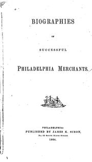 Cover of: Biographies of Successful Philadelphia Merchants by 