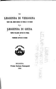 Cover of: La leggenda di Vergogna: testi del buon secolo in prosa e in verso, e La leggenda di Giuda ...