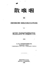 De Chineesche behandelingswijse van keeldiphtheritis by A. G. Vorderman