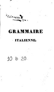 Cover of: Grammaire italienne, ou Application de la science de lànalyse a lìtalien: et ...