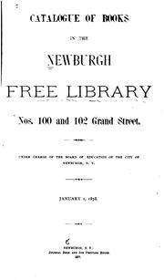 Catalogue of Books in the Newburgh Free Library ...: January 1, 1878. by Newburgh (N.Y.). Free Library