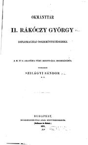 Cover of: Okmánytár II. Rákóczy György: diplomacziai összeköttetéseihez. A.M. tud ... by 