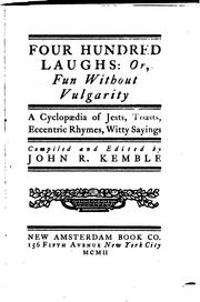 Cover of: Four Hundred Laughs: Or, Fun Without Vulgarity, a Cyclopædia of Jests, Toasts, Eccentric Rhymes ... | 