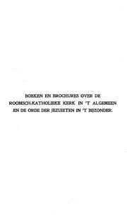 Cover of: Boeken en brochures over de Roomsch-Katholieke kerk in 't algemeen: en de orde der Jezuieten in ...