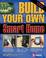 Cover of: Build Your Own Smart Home (Build Your Own)