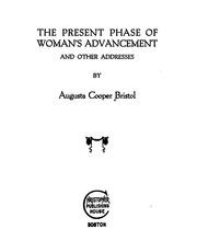 Cover of: The Present Phase of Woman's Advancement and Other Addresses