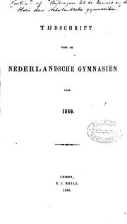 Cover of: Bijdragen tot de kennis en den bloei der Nederlandsche gymnasiën voor ...