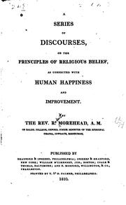 Cover of: A Series of Discourses, on the Principles of Religious Belief, as Connected with Human Happiness ... | 