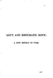 Cover of: Gout and rheumatic gout: A New Method of Cure