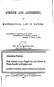 Atheism & Arithmetic: Or, Mathematical Law in Nature. Arithmetic in Plants & Planets ... by H. L. Hastings