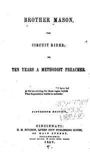 Cover of: Brother Mason, the Circuit Rider: Or, Ten Years a Methodist Preacher by 