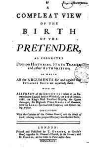 A compleat view of the birth of the Pretender, as collected from our histories, state tracts ... by No name