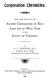 Cover of: Corporation Chronicles: Being Some Account of the Ancient Corporations of East Looe and of West ... by 