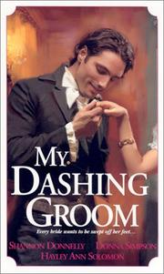 Cover of: My Dashing Groom by Shannon Donnelly, Donna Simpson, Hayley Ann Solomon.