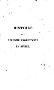 Cover of: Histoire de la révolution religieuse, ou de la réforme protestante dans la Suisse occidentale