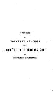 Recueil des notices et mémoires de la Société archéologique de la province ... by Société archéologique de la province de Constantine