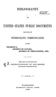 Bibliography of United States Public Documents Relating to Interoceanic Communication Across ...