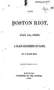 The Boston Riot, July 14, 1863: A Plain Statement of Facts by No name