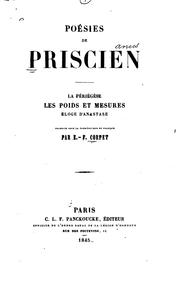 Cover of: Poésies de Priscien: La périéges︡e. Les poids et mesures. Eloge d'Anastase