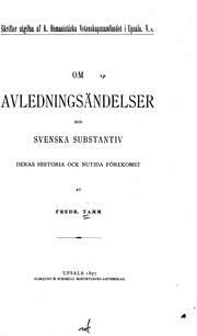 Cover of: Om avledningsändelser hos svenska substantiv; deras historia ock nutida förekomst.