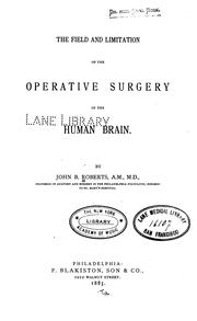 Cover of: The Field and limitation of the operative surgery of the human brain