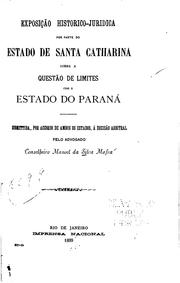 Cover of: Exposição historico-juridica por parte do estado de Santa Catharina sobre a ...
