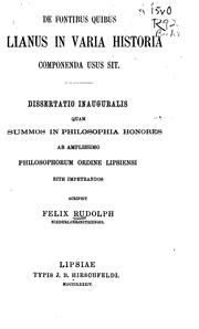 De fontibus quibus Aelianus in Varia historia componenda usus sit by Felix Rudolph