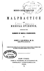 Cover of: A Medico-legal treatise on malpractice and medical evidence: Comprising the Elements of Medical ...