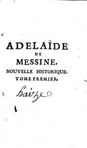 Adelaïde de Messine,: nouvelle historique, galante et tragique, by Louis Belin de La Fuye