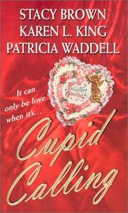 Cover of: Cupid calling by Stacy Brown, Karen L. King, Patricia Waddell.