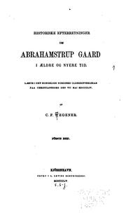 Cover of: Historiske Efterretninger om Abrahamstrup Gaard i ældre og nyere Tid