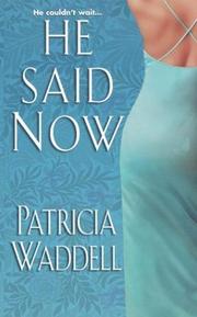 Cover of: He said now by Patricia Waddell