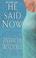 Cover of: He said now
