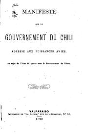 Manifeste que le gouvernement du Chili adresse aux puissances amies, au ... by Alejandro Fierro