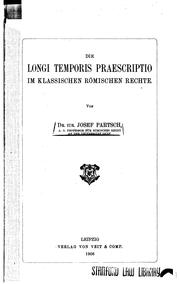 Cover of: Die Longi temporis Praescriptio im klassischen römischen Rechte by 