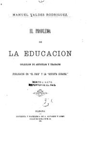 Cover of: El problema de la Educación: Colección de artículos y trabajos publicados en"el Pais" y la ... by 