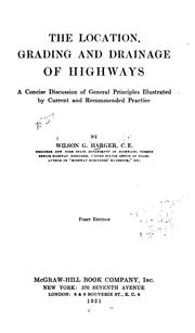 Cover of: The Location, Grading and Drainage of Highways: A Concise Discussion of General Principles ... | 