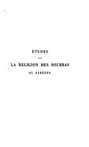 Études sur la religion/des Soubbas ou Sabéens: leurs dogmes, leurs moeurs. by Nicolas Siouffi